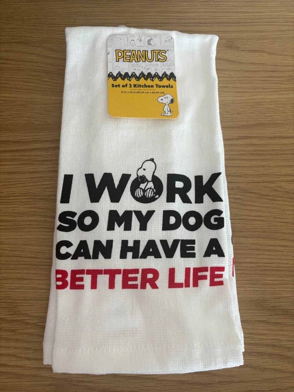 Peanuts Snoopy Kitchen Towels Set of 2 I Work So My Dog Can Have Better Life New